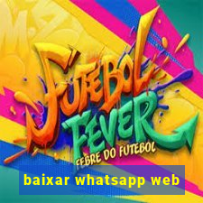 baixar whatsapp web